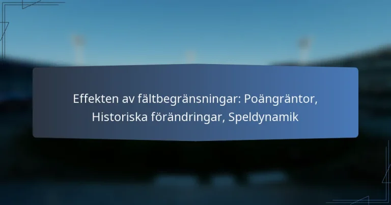 Effekten av fältbegränsningar: Poängräntor, Historiska förändringar, Speldynamik