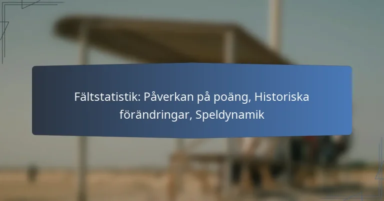 Fältstatistik: Påverkan på poäng, Historiska förändringar, Speldynamik