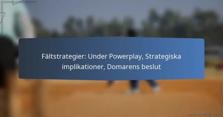 Fältstrategier: Under Powerplay, Strategiska implikationer, Domarens beslut