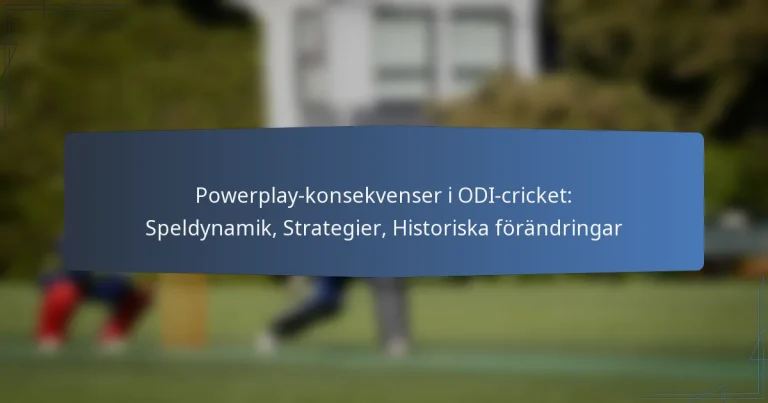 Powerplay-konsekvenser i ODI-cricket: Speldynamik, Strategier, Historiska förändringar